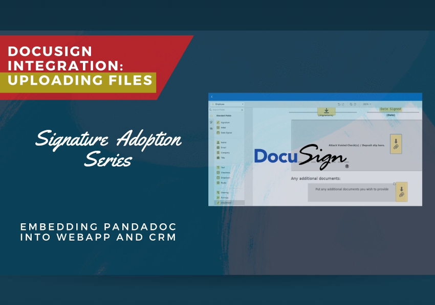 docusign Integration: Uploading files | Signature Adoption Series blog